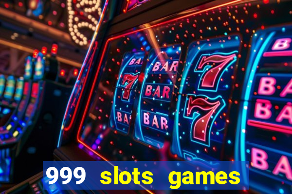 999 slots games download apk